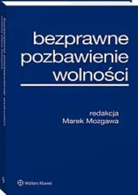 Bezprawne pozbawienie wolności -  - książka