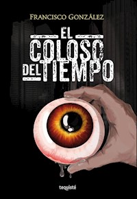 El Coloso del Tiempo - Francisco González - ebook