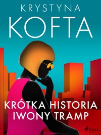 Krótka historia Iwony Tramp - Krystyna Kofta - ebook + audiobook