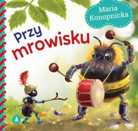 Przy mrowisku - Maria Konopnicka - książka