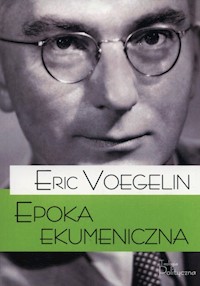 Epoka ekumeniczna - Voegelin Eric - książka