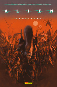 Alien - Erweckung - Phillip Kennedy Johnson - ebook