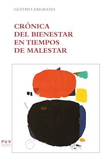 Crónica del bienestar en tiempos de malestar - Gustavo Zaragoza Pascual - ebook