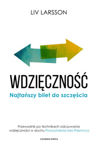 Wdzięczność. Najtańszy bilet do szczęścia - Liv Larsson - książka