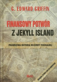 Finansowy potwór z Jekyll Island - Griffin G.Edward - książka