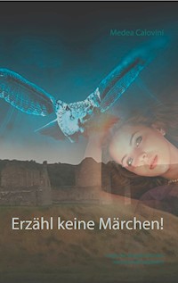 Erzähl keine Märchen! - Medea Calovini - ebook