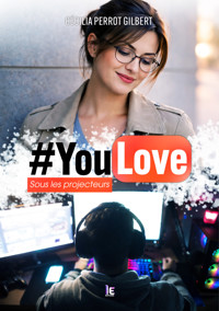 #YouLove : Sous les projecteurs. Une romance feelgood, différence d'âge inversé, avec un jeune Youtuber - Cécilia Perrot-Gilbert - ebook