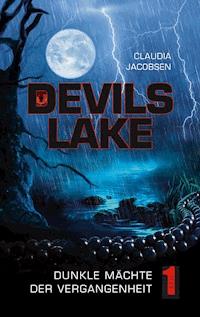 Devils Lake - Dunkle Mächte der Vergangenheit - Claudia Jacobsen - ebook