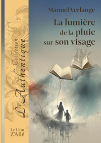 La Lumière de la Pluie sur son Visage - Manuel Verlange - ebook