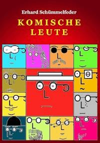Komische Leute - Erhard Schümmelfeder - ebook
