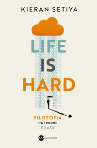 Life is Hard. Filozofia na trudne czasy - Kieran Setiya - ebook + audiobook + książka