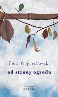 Od strony ogrodu - Piotr Wojciechowski - ebook + książka