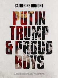 Putin, Trump & Proud Boys - Catherine Dumont - ebook