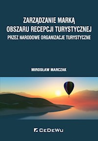 Zarządzanie marką obszaru recepcji turystycznej przez narodowe organizacje turystyczne - Marczak Mirosław - książka