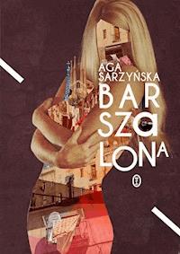 Barszalona - Aga Sarzyńska - ebook + książka