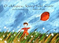 O chłopcu, który lubi wiatr - tekst Marzena Rotelle - ebook