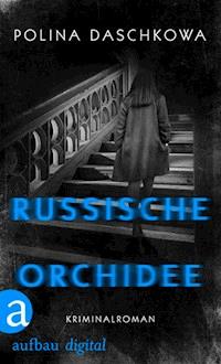 Russische Orchidee - Polina Daschkowa - ebook