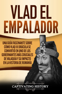 Vlad el Empalador - Captivating History - ebook