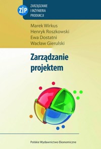 Zarządzanie projektem - Wirkus Marek, Roszkowski Henryk, Dostatni Ewa - książka