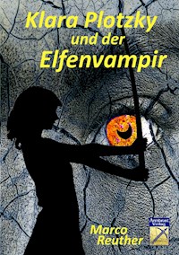 Klara Plotzky und der Elfenvampir - Marco Reuther - ebook