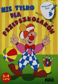 Nie tylko dla przedszkolaków - Goja Małgorzata - książka