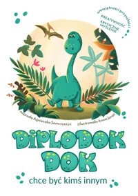 Diplodok Dok chce być kimś innym - Agnieszka Semczyszyn - ebook + audiobook + książka