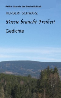 Poesie braucht Freiheit - Herbert Schwarz - ebook