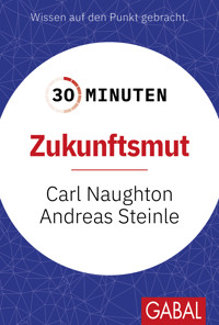 30 Minuten Zukunftsmut - Carl Naughton - ebook