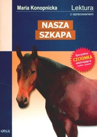 Nasza szkapa (wydanie z opracowaniem i streszczeniem) - Maria Konopnicka - ebook + audiobook + książka