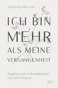 Ich bin mehr als meine Vergangenheit - Dayspring McLeod - ebook