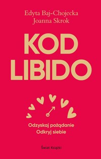 Kod libido - Edyta Baj-Chojecka, Joanna Skrok - książka