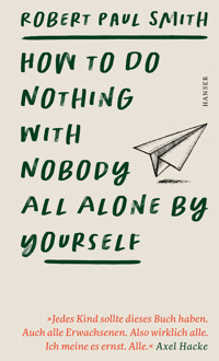 How to Do Nothing with Nobody All Alone by Yourself - Robert Paul Smith - ebook