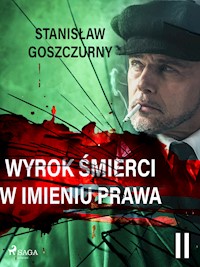 Wyrok śmierci 2. W imieniu prawa - Goszczurny Stanisław - ebook + audiobook