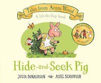 Hide-and-Seek Pig - Donaldson Julia, Scheffler Axel - książka