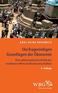 Die fragwürdigen Grundlagen der Ökonomie - Karl-Heinz Brodbeck - ebook