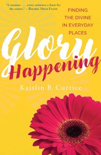 Glory Happening - Kaitlin B. Curtice - ebook