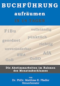 Buchführung aufräumen in 14 Tagen - Matthias Pfadler - ebook