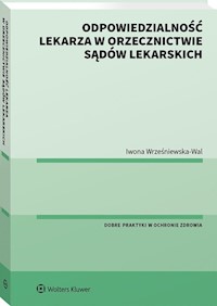 Odpowiedzialność lekarza w orzecznictwie sądów lekarskich - Iwona Wrześniewska-Wal - książka
