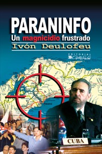 Paraninfo. Un magnicidio frustrado - Ivón Deulofeu - ebook