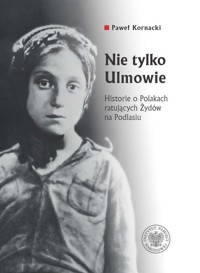 Nie tylko Ulmowie - Paweł Kornacki - książka