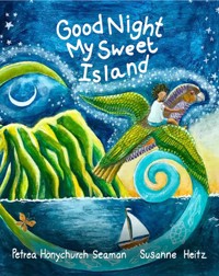 Good Night My Sweet Island - Petrea Honychurch Seaman - ebook