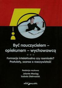 Być nauczycielem - opiekunem - wychowawcą -  - książka