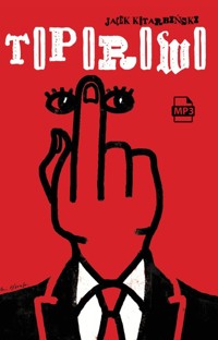 Toporowo. Opowiadania dla miłośników czarnego humoru - Jacek Kotarbiński - audiobook