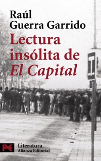 Lectura insólita de "El Capital" - Raúl Guerra Garrido - ebook