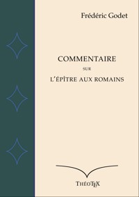 Commentaire sur l'Épître aux Romains - Frédéric Godet - ebook