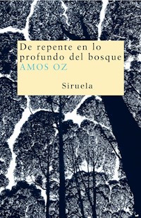 De repente en lo profundo del bosque - Amos Oz - ebook