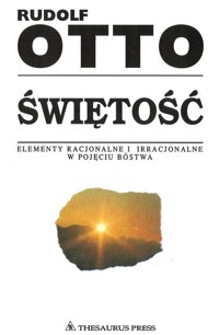 Świętość. Elementy irracjonalne w pojęciu bóstwa - Rudolf Otto - ebook
