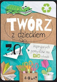Twórz z dzieckiem - Placha Agnieszka - książka