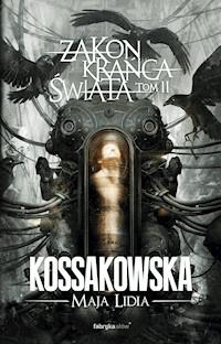 Zakon Krańca Świata. Tom 2 - Maja Lidia Kossakowska - ebook