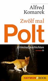 Zwölf mal Polt - Alfred Komarek - ebook